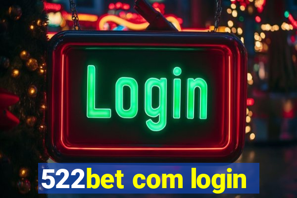 522bet com login